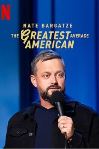 ดูหนังออนไลน์ฟรี NATE BARGATZE THE GREATEST AVERAGE AMERICAN (2021) เนต บาร์กัตซี ปุถุชนอเมริกันผู้ยิ่งใหญ่ที่สุด