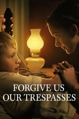 ดูหนังออนไลน์ฟรี FORGIVE US OUR TRESPASSES (2022)