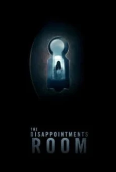 ดูหนังออนไลน์ฟรี THE DISAPPOINTMENTS ROOM มันอยู่ในห้อง (2016) (INTER VERSION ฉบับเต็ม)