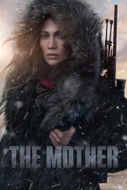 ดูหนังออนไลน์ฟรี THE MOTHER คุณแม่มือสังหาร (2023)