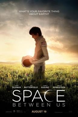 ดูหนังออนไลน์ฟรี THE SPACE BETWEEN US รักเราห่างแค่ดาวอังคาร (2017)